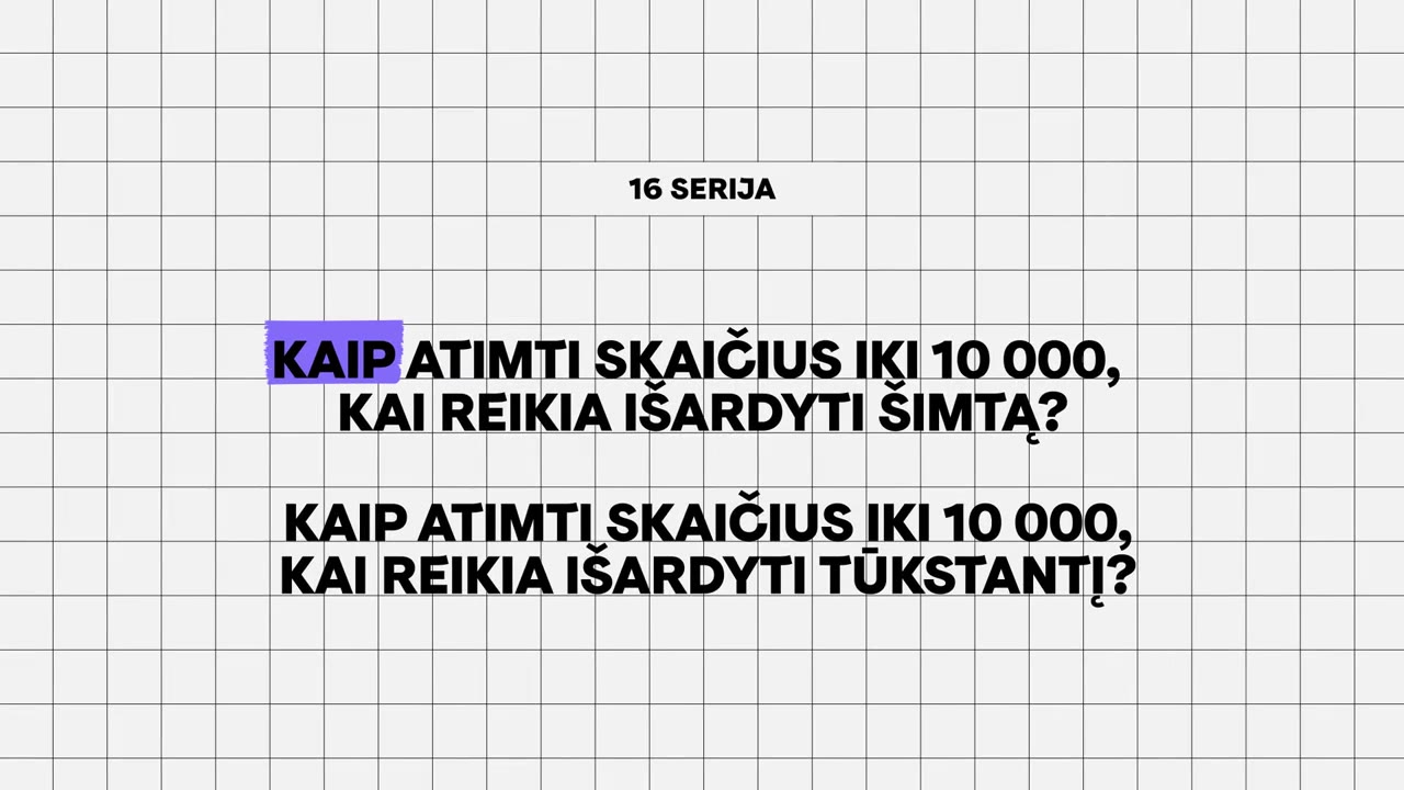 Kaip atimti skaičius iki 10 000, kai reikia išardyti šimtą? Kaip atimti skaičius iki 10 000, kai reikia išardyti tūkstantį?